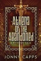 Athena - Of The Abandoned: A Mythos Tale