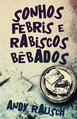 Sonhos Febris e Rabiscos Bebados