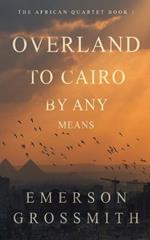 Overland To Cairo By Any Means