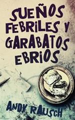 Suenos febriles y garabatos ebrios