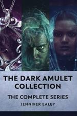 The Dark Amulet Collection: The Complete Series