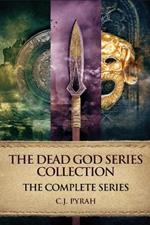 The Dead God Series Collection: The Complete Series