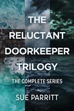 The Reluctant Doorkeeper Trilogy: The Complete Series