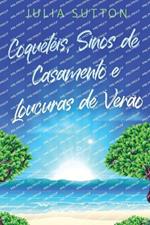 Coqueteis, Sinos de Casamento e Loucuras de Verao