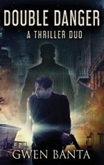 Double Danger: A Thriller Duo