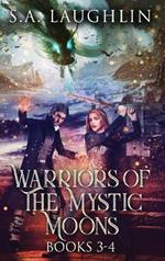 Warriors Of The Mystic Moons - Books 3-4