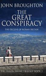 The Great Conspiracy: The Decline of Roman Britain