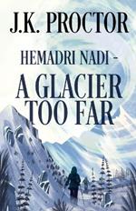 Hemadri Nadi - A Glacier Too Far