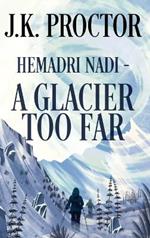 Hemadri Nadi - A Glacier Too Far