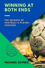 Winning at Both Ends: The Secrets of Football's Player-Coaches