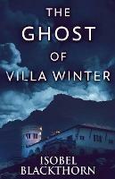 The Ghost Of Villa Winter