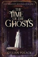 The Time Of The Ghosts: Large Print Edition