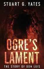 Ogre's Lament: The Story of Don Luis