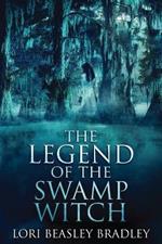 The Legend Of The Swamp Witch