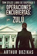 Operaciones Encubiertas - Zulu