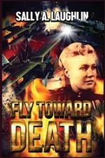 Fly Toward Death