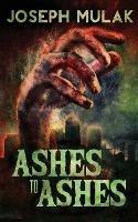 Ashes to Ashes