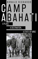 Camp Abahati: A Place, A Destination, A State Of Mind