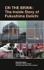 On the Brink: The Inside Story of Fukushima Daiichi