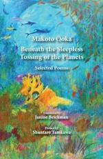 Beneath the Sleepless Tossing of the Planets: Selected Poems