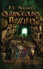 Outrageously Puzzled (The Puzzled Mystery Adventure Series: Book 7)