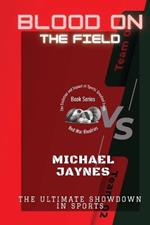 Blood on the Field: The Ultimate Showdown in Sports