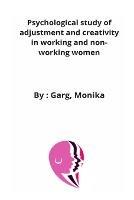 Psychological study of adjustment and creativity in working and non-working women