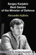 Sergey Karjakin: Best Games of the Minister of Defence