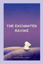 The Enchanted Ravine