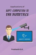 Applications of Soft Computing in Ear Biometrics