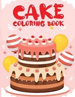 Cake Activity Book for Kids: Coloring Book with Sweets, Cake Books for Kids, Sweets Coloring Pages for Kids