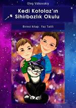 Kedi Kotolaz’in Sihirbazlik Okulu. Birinci kitap. Yaz Tatili