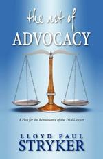 The Art of Advocacy: A Plea for the Renaissance of the Trial Lawyer