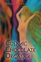 Cosmic Chocolate Orgasm