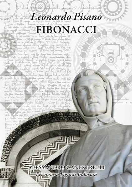 Leonardo Pisano, Fibonacci - Alessandro Canestrelli - ebook