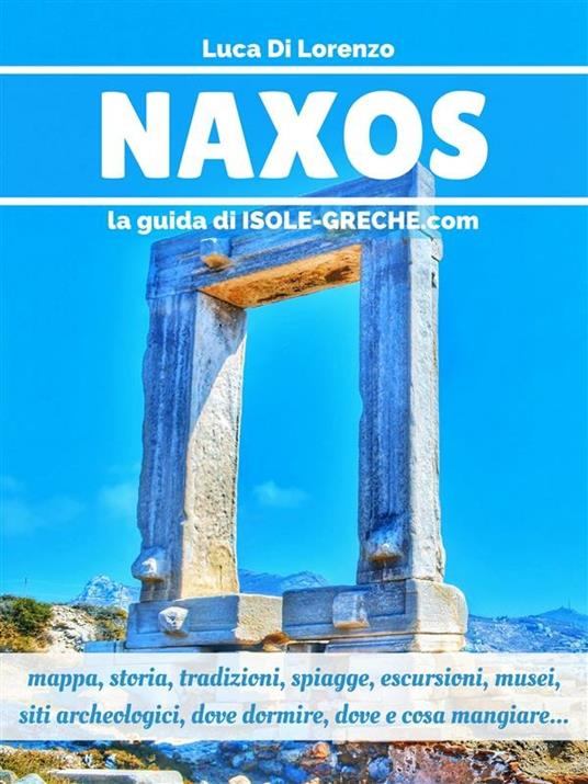 Naxos. La guida di isolegreche.info - Luca Di Lorenzo - ebook