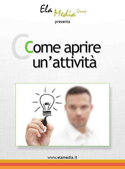 Come aprire un'attività - Elamedia Group Srls - ebook