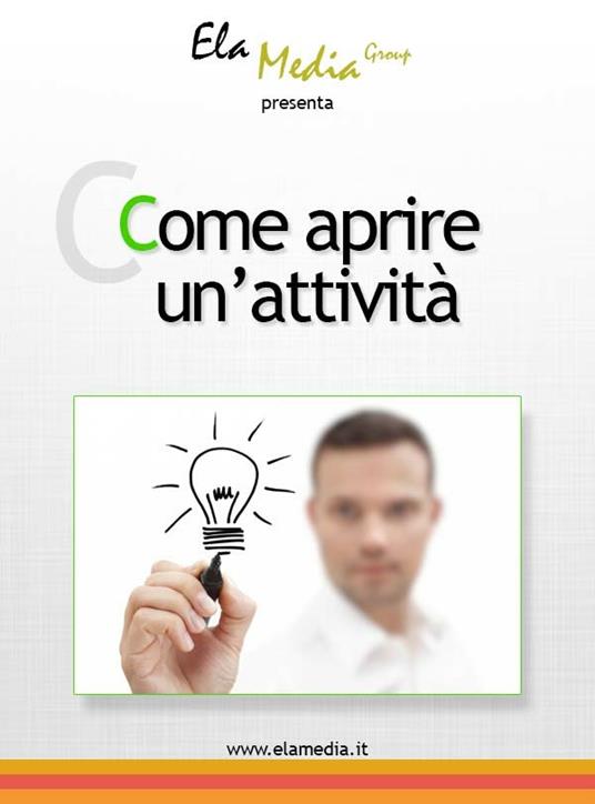 Come aprire un'attività - Elamedia Group Srls - ebook