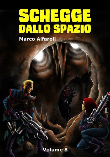 Schegge dallo spazio. Vol. 8 - Marco Alfaroli - ebook