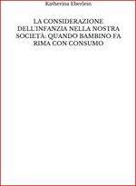 La considerazione dell'infanzia nella nostra società: quando bambino fa rima con consumo