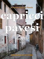 Capricci pavesi. Novelle