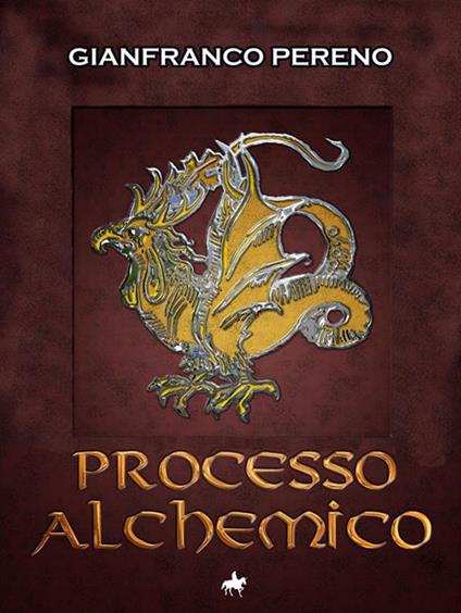 Processo alchemico - Gianfranco Pereno - ebook