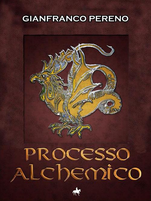 Processo alchemico - Gianfranco Pereno - ebook