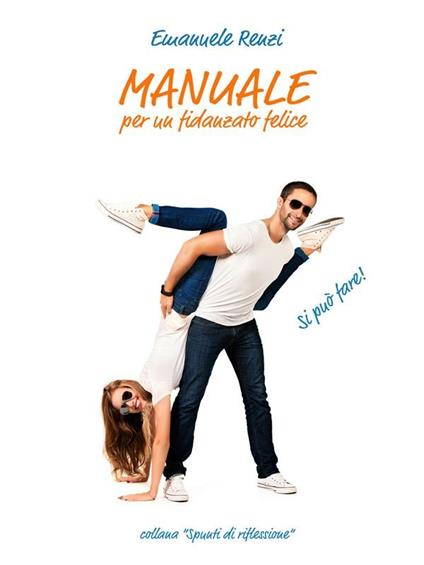 Manuale per un fidanzato felice - Emanuele Renzi - ebook