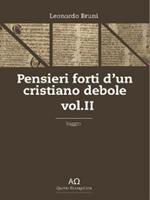 Pensieri forti d'un cristiano debole. Vol. 2