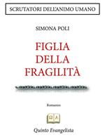 Figlia della fragilità