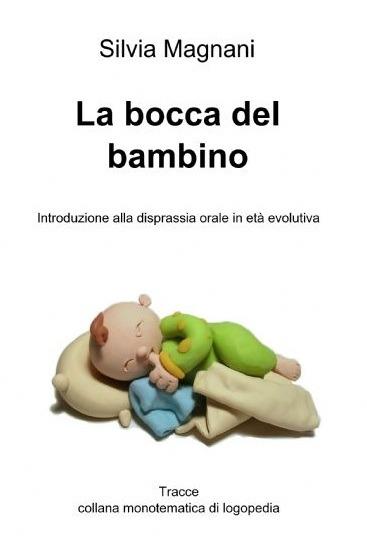 La bocca del bambino. Introduzione alla disprassia orale in età evolutiva - Silvia Magnani - ebook