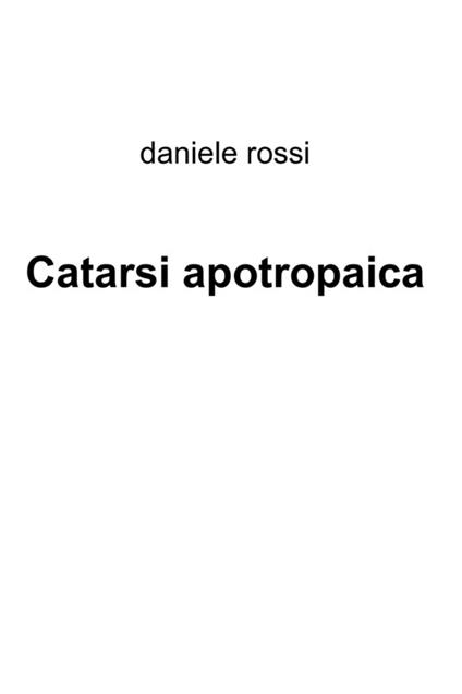 catarsi apotropaica - Daniele Rossi - ebook