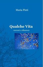 Qualche vita. Racconti e riflessioni