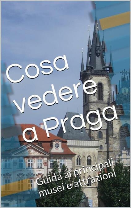 Cosa vedere a Praga - Skyline edizioni - ebook